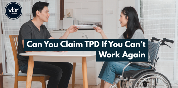 Can You Claim TPD If You Can’t Work Again